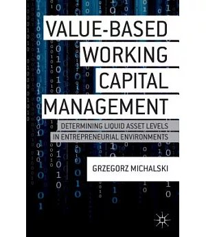 Value-Based Working Capital Management: Determining Liquid Asset Levels in Entrepreneurial Environments