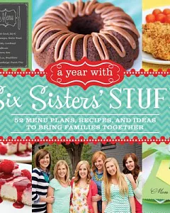 A Year With six sisters’ stuff: 52 Menu Plans, Recipes, and Ideas to Bring Families Together