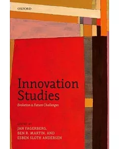 Innovation Studies: Evolution and Future Challenges