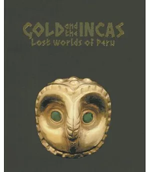 Gold and the Incas: Lost Worlds of Peru