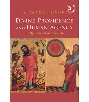 Divine Providence and Human Agency: Trinity, Creation and Freedom