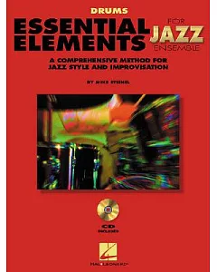 Essential Elements for Jazz Ensemble Drums: A Comprehensive Method for Jazz Style and Improvisation