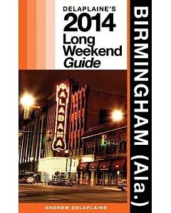 delaplaine’s 2014 Long Weekend Guide: Birmingham (Ala.)