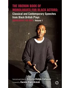 The Oberon Book of Monologues for Black Actors: Classical and Contemporary Speeches from Black British Plays: Monologues for Wom