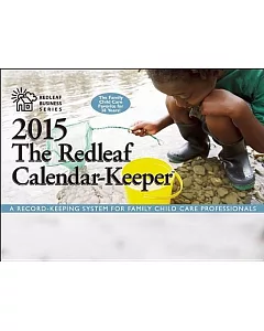 The redleaf 2015 Calendar-Keeper: A Record-Keeping System for Family Child Care Professionals