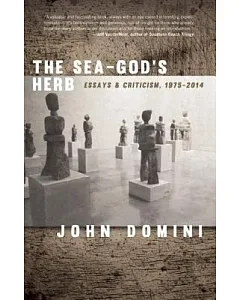 The Sea-God’s Herb: Essays & Criticism: 1975-2014