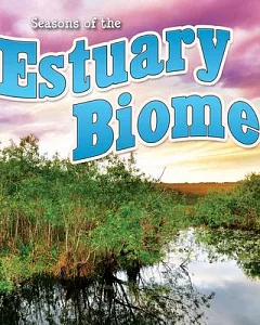 Seasons of the Estuary Biome