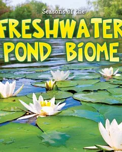 Seasons of the Freshwater Pond Biome