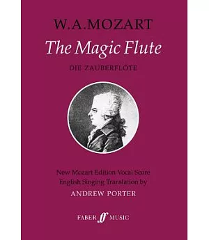 The Magic Flute: Opera in Two Acts: Vocal Score: New Mozart Edition