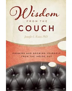 Wisdom from the Couch: Knowing and Growing Yourself from the Inside Out