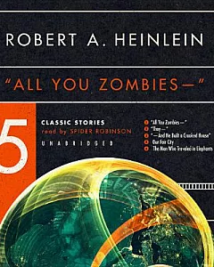 All You Zombies: 5 Classic Stories