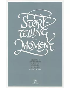 Storytelling in the Moment: Exploring a Contemporary Verbal Art in Britain and Ireland