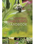 The Medicinal Gardening Handbook: A Complete Guide to Growing, Harvesting, and Using Healing Herbs
