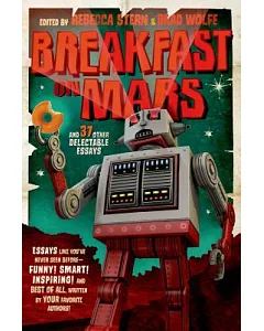 Breakfast on Mars: And 37 Other Delectable Essays