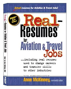 Real-Resumes for Aviation & Travel Jobs: Including Real Resumes Used to Change Careers and Transfer Skill to Other Industries