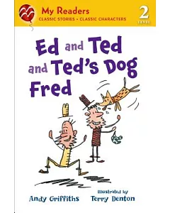 Ed and Ted and Ted’s Dog Fred
