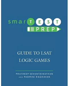 Smartest Prep: Guide to LSAT Logic Games