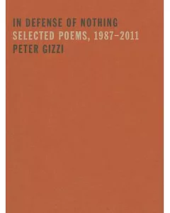 In Defense of Nothing: Selected Poems, 1987-2011