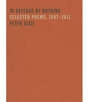 In Defense of Nothing: Selected Poems, 1987-2011