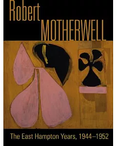 RobeRt MotheRweLL: The EaSt Hampton YeaRS, 1944-1952