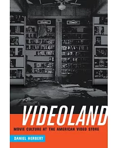 Videoland: Movie Culture at the American Video Store