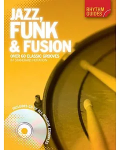 Jazz, Funk & Fusion: Over 60 Classic Grooves In Standard Notation