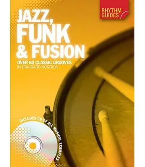 Jazz, Funk & Fusion: Over 60 Classic Grooves In Standard Notation