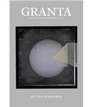 Granta Winter 2014: Do You Remember