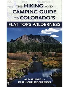 The Hiking and Camping Guide to the Flat Tops Wilderness