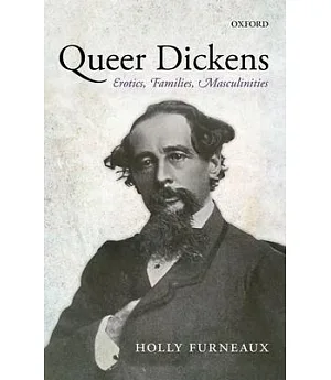 Queer Dickens: Erotics, Families, Masculinities