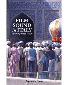 Film Sound in Italy: Listening to the Screen