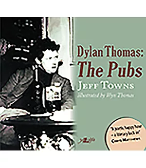 Dylan Thomas: The Pubs: Mermaids and White Horses