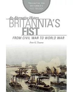 Britannia’s Fist: From Civil War to World War