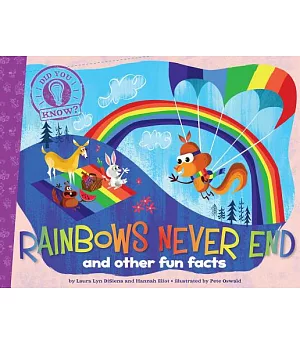 Rainbows Never End and Other Fun Facts