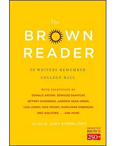 The Brown Reader: 50 Writers Remember College Hill