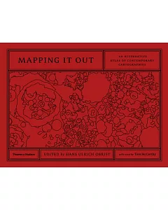 Mapping It Out: An Alternative Atlas of Contemporary Cartographies