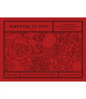 Mapping It Out: An Alternative Atlas of Contemporary Cartographies