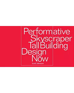 Performative Skyscrapers: Tall Building Design Now