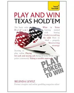 Teach Yourself Play and Win Texas Hold ’em