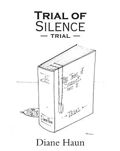 Trial of Silence: Part II Trial