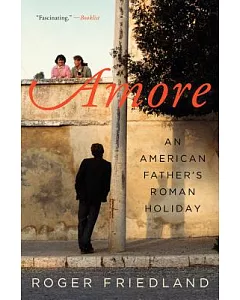 Amore: An American Father’s Roman Holiday