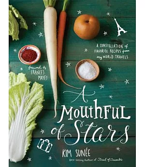 A Mouthful of Stars: A constellation of favorite Rrcipes from my world travels
