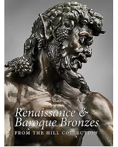 Renaissance & Baroque Bronzes: From the Hill Collection