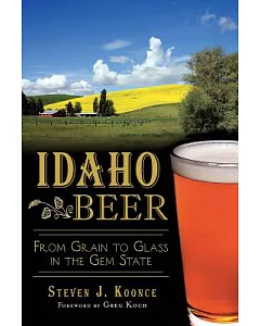 Idaho Beer: From Grain to Glass in the Gem State