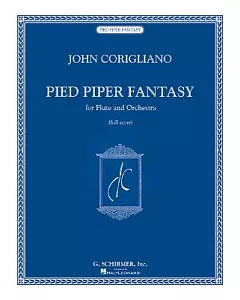 John corigliano - Pied Piper Fantasy: For Flute And Orchestra