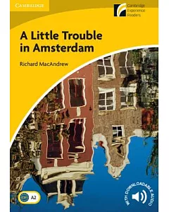 A Little Trouble in Amsterdam Level 2 Elementary/Lower-intermediate