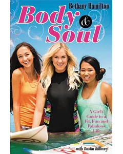 Body & Soul: A Girl’s Guide to a Fit, Fun and Fabulous Life