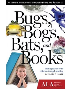 Bugs, Bogs, Bats, and Books: Sharing nature with children through reading