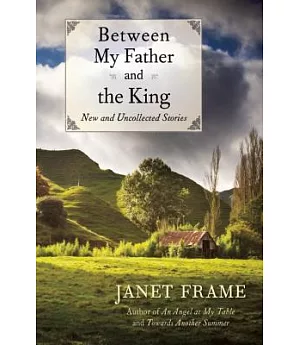 Between My Father and the King: New and Uncollected Stories