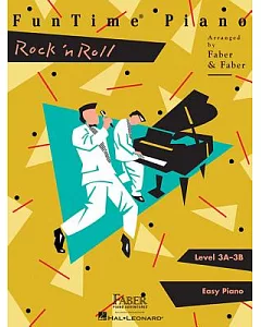FunTime Piano Rock ’n’ Roll: Level 3A-3B; Easy Piano